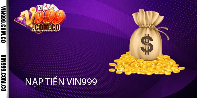 nạp tiền vin999