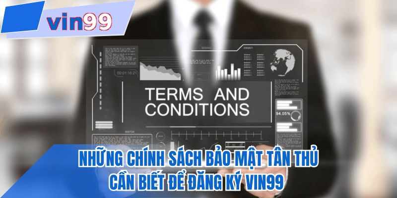Những chính sách bảo mật tân thủ cần biết để đăng ký VIN99