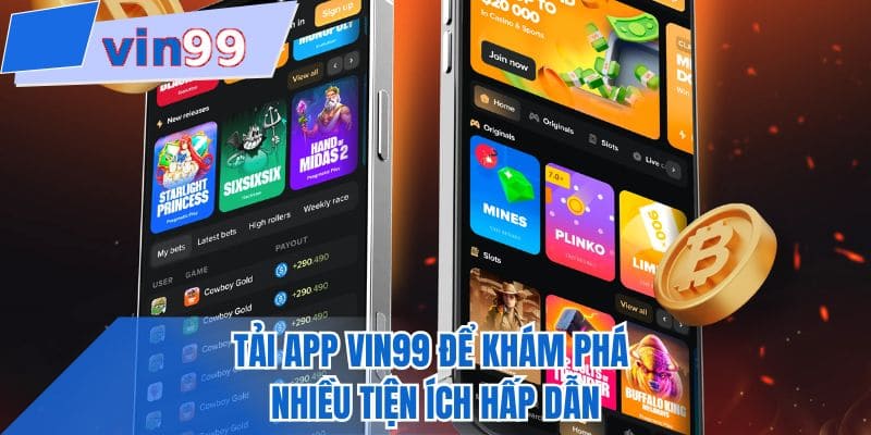 Tải app VIN99 để khám phá nhiều tiện ích hấp dẫn